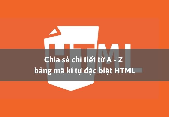 Chia sẻ bảng mã kí tự đặc biệt HTML