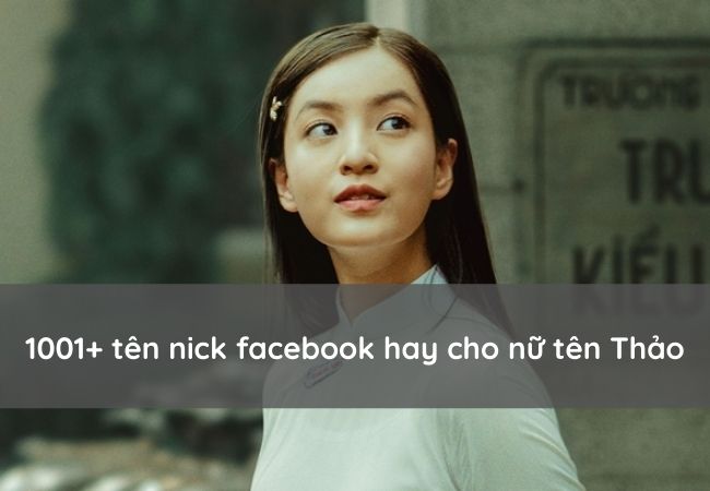 Đặt tên nick Facebook hay cho nữ tên Thảo