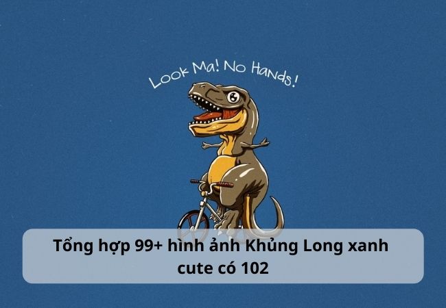 100 Ảnh khủng long đẹp siêu dễ thương làm hình nền máy tính điện thoại