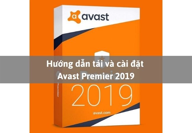 Hướng dẫn tải và cài đặt Avast Premier 2019