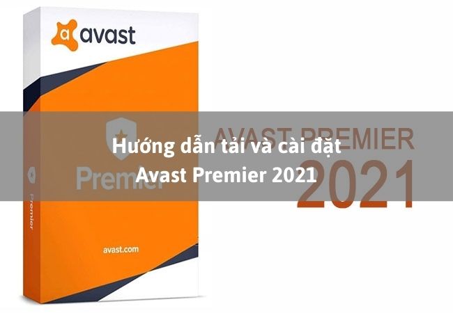Hướng dẫn tải và cài đặt Avast Premier 2021