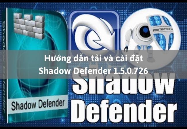 Hướng dẫn tải và cài đặt Shadow Defender 1.5.0.726
