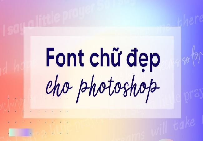 Hướng dẫn tải font chữ việt hóa cho Photoshop