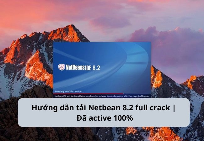 Cách tải Netbean 8.2 full crack + kèm link miễn phí