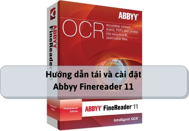 Hướng dẫn tải và cài đặt Abbyy Finereader 11