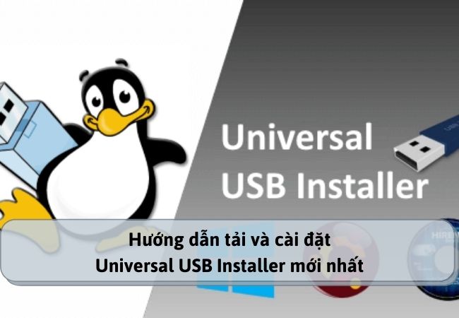 Hướng dẫn tải và cài đặt Universal USB Installer mới nhất