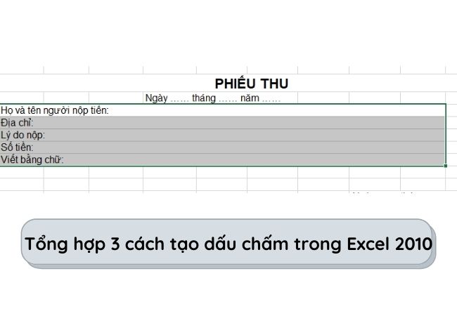Tổng hợp 3 cách tạo dấu chấm trong Excel 2010