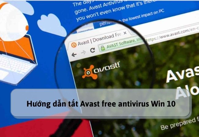 Cách tắt Avast free antivirus Win 10 nhanh nhất