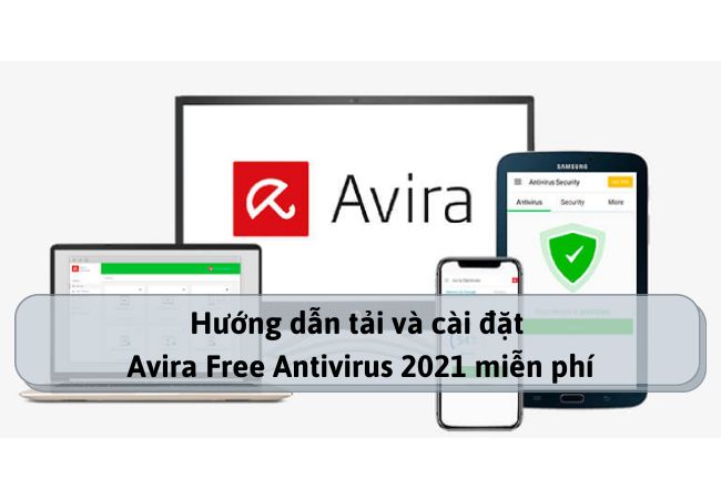 Hướng dẫn tải và cài đặt Avira Free Antivirus 2021 miễn phí