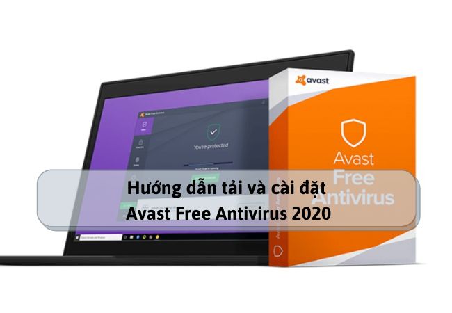 Hướng dẫn tải và cài đặt Avast Free Antivirus 2020