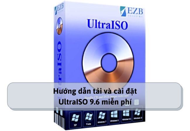 Hướng dẫn tải và cài đặt UltraISO 9.6 miễn phí