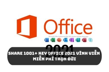 Share 1001+ key Office 2021 vĩnh viễn