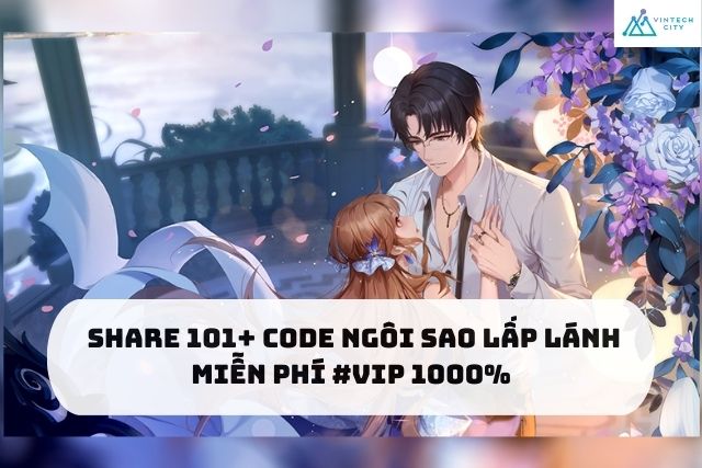 Share 101+ code Ngôi Sao Lấp Lánh miễn phí #VIP 1000%