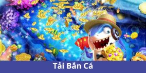 tải bắn cá