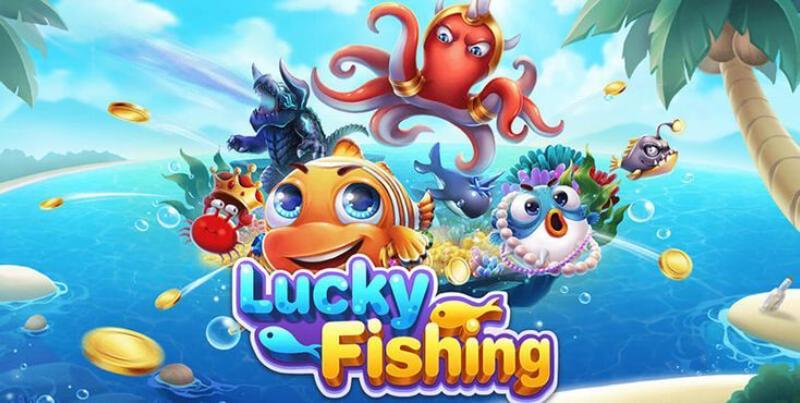 Giới thiệu về Lucky Fishing