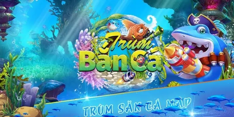 Cách chơi Ông Trùm Bắn Cá cùng mẹo chơi từ dân chuyên Ông Trùm Bắn Cá là gì?