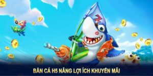 3 Khuyến Mãi Bắn Cá H5 Siêu Khủng Bet Thủ Không Nên Bỏ Lỡ