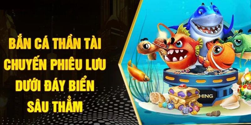 Giới thiệu bắn cá thần tài