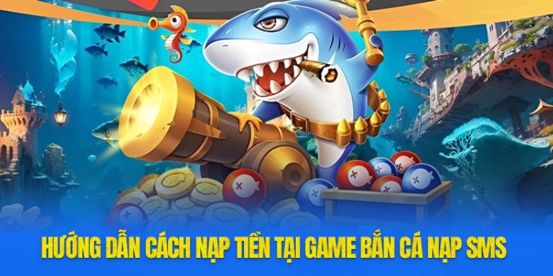Các Phương Thức Nạp Tiền Bắn Cá Cơ Bản, An Toàn, Nhanh Chóng Chuyển khoản trực tiếp qua ngân hàng trực tuyến của hệ thống