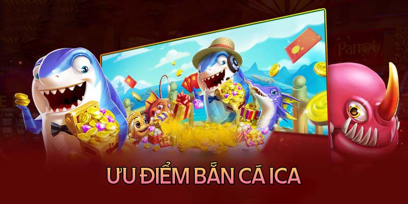 Bắn Cá ICA - Trải Nghiệm Thú Vị Người Chơi Nhận Tiền Lớn Hấp dẫn chỉ có ở Bắn Cá ICA