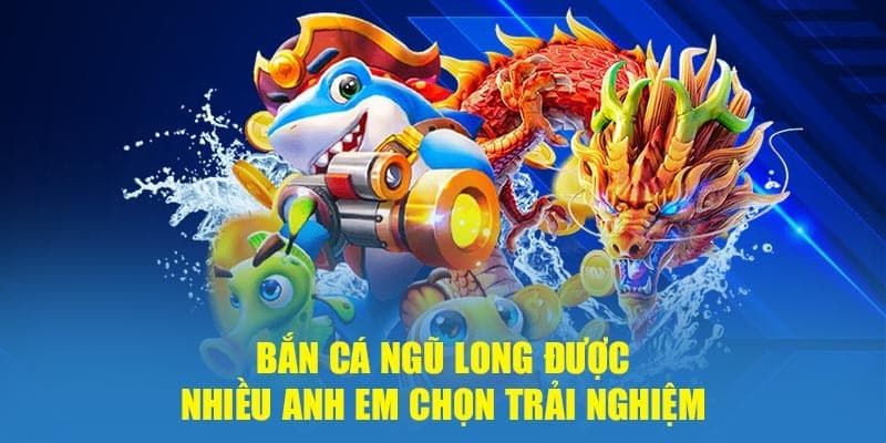 Giới thiệu cơ bản về tựa game bắn cá ngũ long