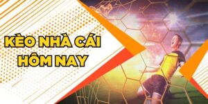 kèo nhà cái hôm nay