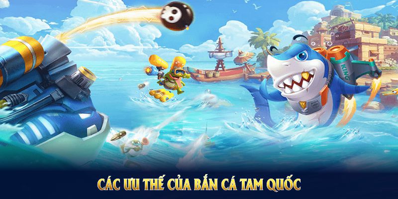Đặc điểm Bắn cá tam quốc
