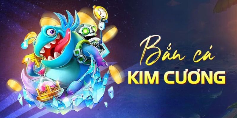 Giới thiệu Bắn cá kim cương