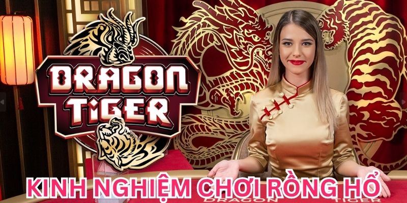 Bật Mí Kinh Nghiệm Chơi Rồng Hổ Hiệu Quả, Áp Dụng Dễ Quan sát bàn cược