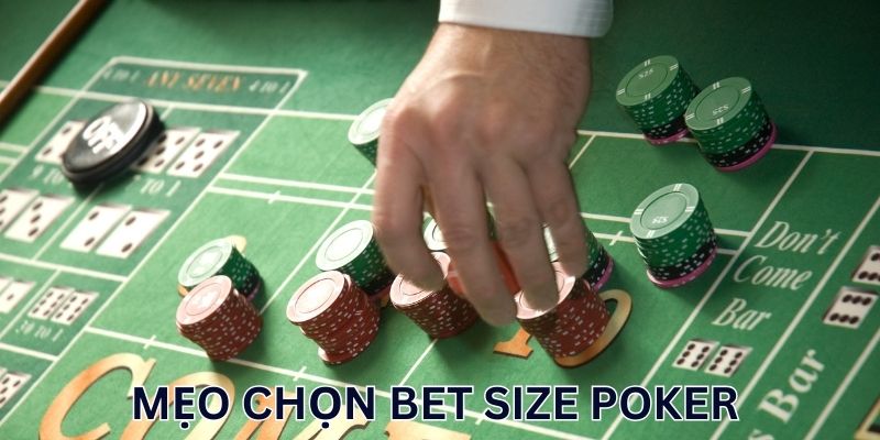 Mẹo Chọn Bet Size Poker - Bật Mí Từ Cao Thủ Hàng Đầu Yếu tố ảnh hưởng đến quyết định tố cược poker