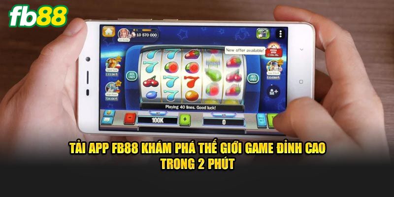 Tải App Fb88 Nhanh Chóng, Đặt Cược Mượt Hoàn Toàn Miễn Phí Chú ý khi tải app bảo đảm thành công