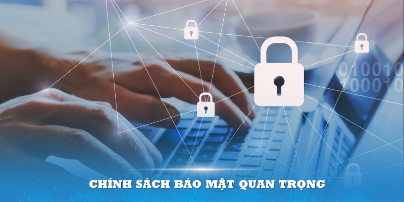 Chính Sách Bảo Mật liệu có cần thiết?