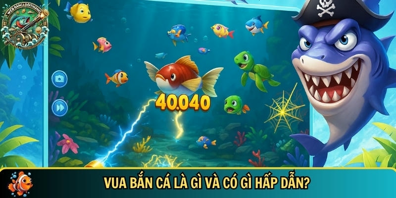 Vua Bắn Cá 3D – Thống Trị Đại Dương, Rinh Quà Cực Khủng Khám phá từng cấp độ săn thưởng tại Vua Bắn cá 3D