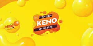 Xổ Số Keno Cách Chơi Chuẩn Từ Cao Thủ Giúp Bạn Thắng Lớn
