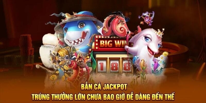 Đánh giá ưu điểm nổi bật nhất của bắn cá Jackpot