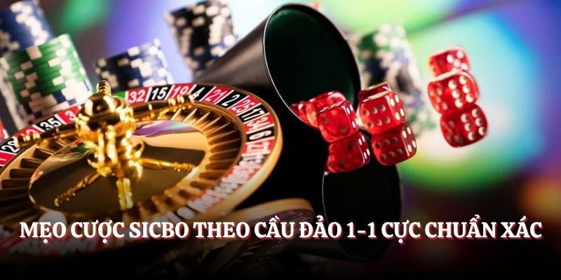Chiến Thuật Đánh Tài Xỉu - Cách Cược Đỉnh Cao Cho Tân Thủ Mẹo cược Sicbo theo cầu đảo 1-1 cực chuẩn xác