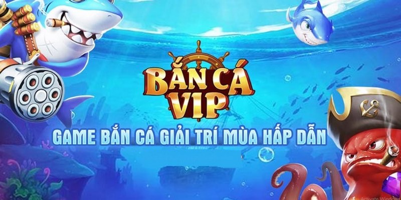 Giới Thiệu Bắn Cá Vip - Đổi Thưởng Ngay Cực Hấp Dẫn Điểm hấp dẫn của bắn cá Vip là gì?