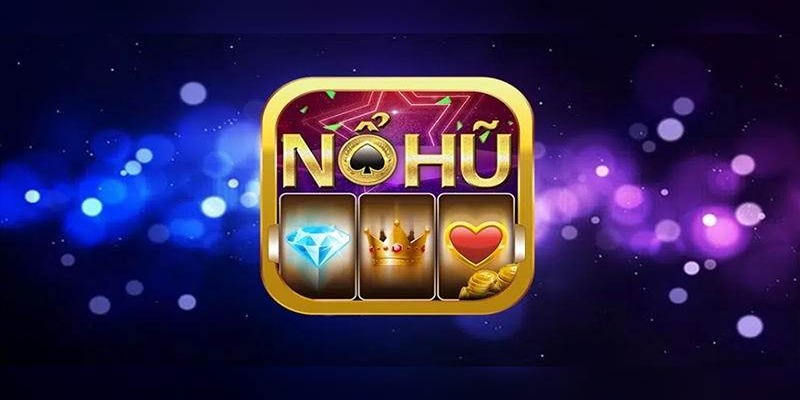 Game Nổ Hũ Uy Tín - Cách Lựa Chọn Siêu Phẩm Kiếm Lời Dễ Những nét cơ bản về game nổ hũ