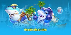 Bắn Cá Xèng - Game Kiếm Thưởng Đổi Đời Nhanh Chóng