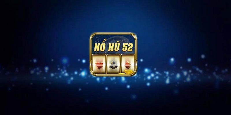 Nổ Hũ 52 - Giới Thiệu Sảnh Cược Đẳng Cấp Số 1 Tại Vintechcity.com Giới thiệu cơ bản về sảnh nổ hũ 52