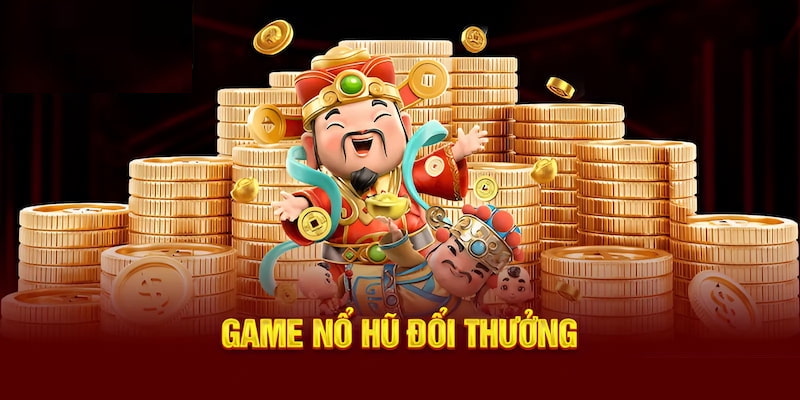 Nổ Hũ Đổi Thưởng - Săn Tiền Khủng Với Vòng Quay May Mắn Cách thắng nổ hũ đổi thưởng