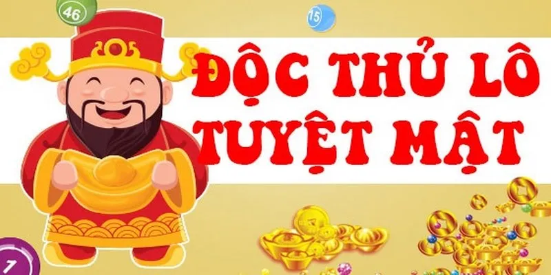 Cách Bắt Độc Thủ Lô Hiệu Quả Cao Cho Anh Em Tân Binh Một số phương pháp bắt độc thủ lô hiệu quả cao