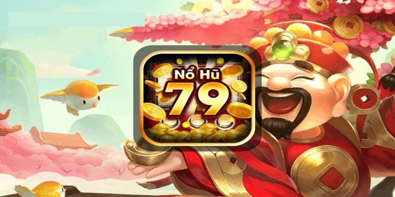 Khám phá các ưu điểm nổi bật của nổ hũ 79