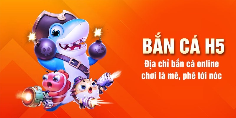 Cách Tải App Bắn Cá H5 Và Lưu Ý Cược Thủ Nên Biết Hướng dẫn cách thức tải game bắn cá H5