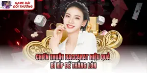 Chiến Thuật Baccarat Hiệu Quả - Bí Kíp Để Thắng Lớn
