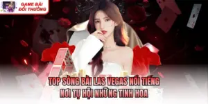 Top Sòng Bài Las Vegas Nổi Tiếng - Nơi Tụ Hội Những Tinh Hoa