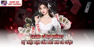 Casino Có Bịp Không? Sự Thật Bạn Cần Biết Khi Cá Cược