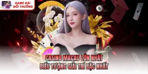 Casino Macau Lớn Nhất - Biểu Tượng Giải Trí Bậc Nhất