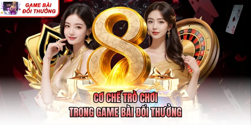 Casino Hoạt Động Như Thế Nào? Giải Thích Cơ Chế Vận Hành Cơ chế trò chơi trong game bài đổi thưởng