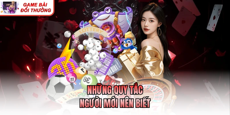 Luật Chơi Casino Cơ Bản Chi Tiết Cho Người Mới Bắt Đầu Những quy tắc người mới nên biết